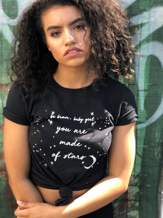 You Are Made of Stars Feminist Shirt Womens Clothing Anti Trump Baby Girl Tee Girl Power Shirts Tumblr Tops and Tees Gifts for Her