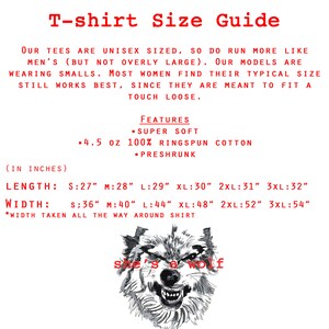 May include: T-shirt size guide with measurements in inches. The guide states that the tees are unisex sized and run more like men's sizes. The guide also includes the features of the t-shirts, which are super soft, 4.5 oz 100% ringspun cotton, and preshrunk.