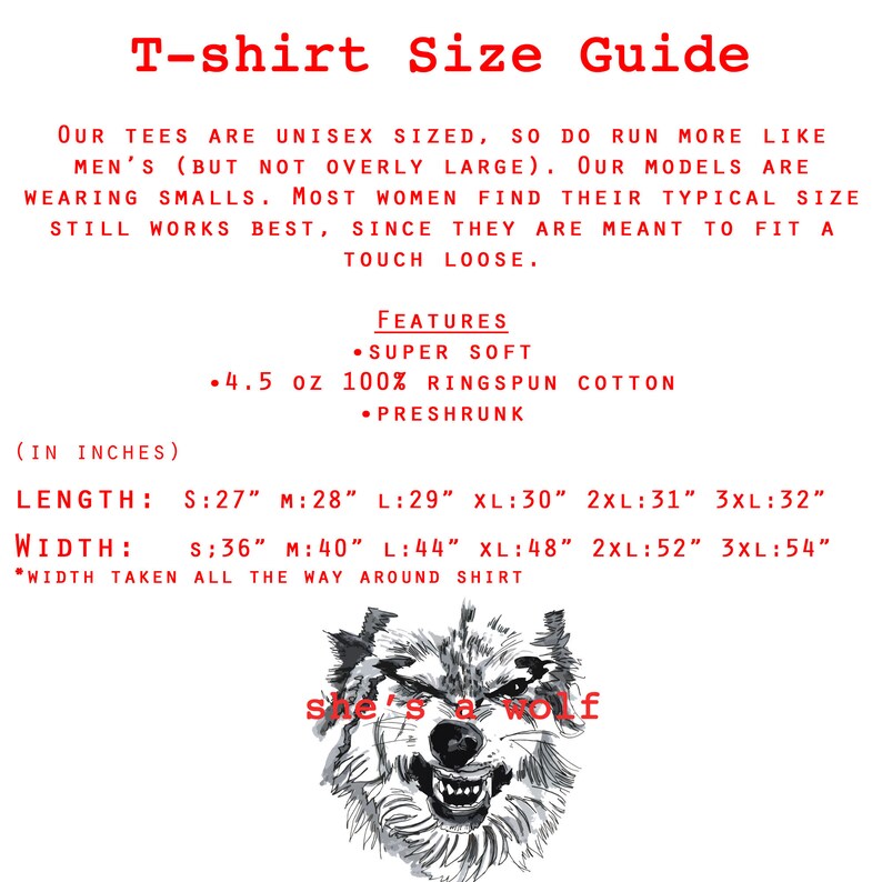 May include: T-shirt size guide with measurements in inches. The guide states that the tees are unisex sized and run more like men's sizes. The guide also includes the features of the t-shirts, which are super soft, 4.5 oz 100% ringspun cotton, and preshrunk.