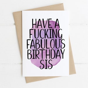 Funny Birthday Card for sister | Card for Sister | Have a fucking fabulous birthday sis
