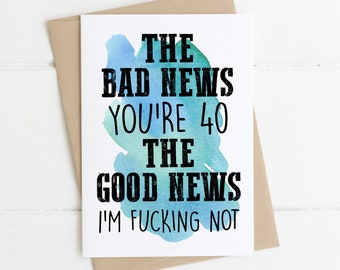 Funny 40th Birthday Card - Bad News You're 40
