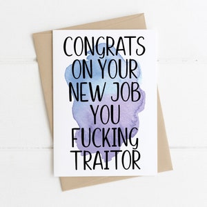 Drôle de nouvelle carte de travail | Félicitations pour votre nouvel emploi | Carte de départ | Bonne chance pour votre nouvel emploi | félicitations pour ton nouveau travail, putain de traître