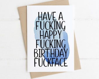 Funny Birthday Card for him or her | Have a fucking happy fucking birthday fuckface