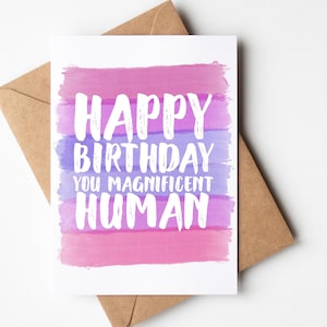 Carte d'anniversaire amusante pour elle, sa meilleure amie, sa soeur, etc. - Joyeux anniversaire, magnifique humain