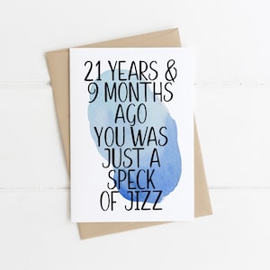 Divertente biglietto d'auguri per il 21° compleanno - 21 anni e 9 mesi fa eri solo un granello di sperma