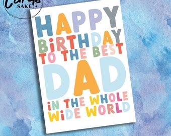 Birthday Card for dad father | Happy Birthday Dad Card | to the best dad in the whole wide world