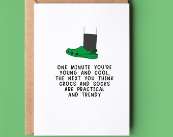 Funny Birthday Card for him or her | One minute you're young and cool