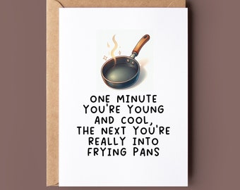 Funny Birthday Card for him or her | Frying Pans