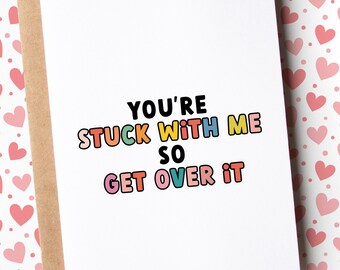 Funny Anniversary Card for him or her | stuck with me
