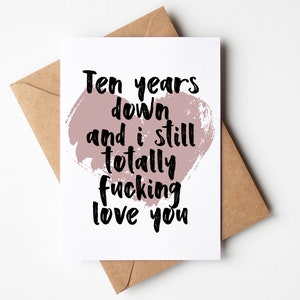 Carte 10e anniversaire | 10e anniversaire de la femme, du mari, du petit ami et de la petite amie | Dix ans plus tard et je t'aime toujours totalement