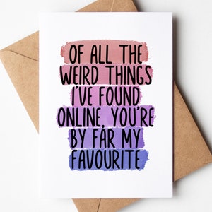 Funny Anniversary Card for him or her, found online you&#39;re my favourite