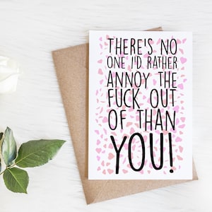 Tarjeta de aniversario divertida para él, su esposa, esposo, novio, novia / No hay nadie a quien prefiera molestar más que a ti.