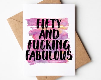 Funny 50th Birthday Card for her, wife, sister, bestfriend | 50 years old | Fifty Years | 50 and Fucking Fabulous