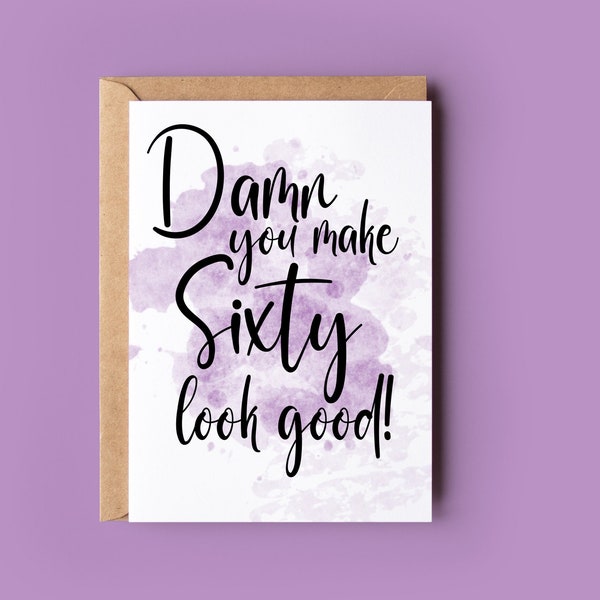 Funny 60th Birthday Card for her | Best Friend | Sister | wife | Birthday Card | Damn you make 60 look good