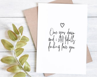 1st Anniversary Card | First Anniversary for Wife, Husband, boyfriend girlfriend | One year down and i still totally fucking love you