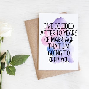 Carte 10e anniversaire | anniversaire de dix ans d'une femme, d'un mari, d'un petit ami et d'une petite amie | J'ai décidé après 10 ans de mariage