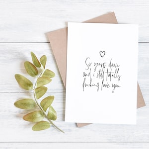 Kaart 6e verjaardag | 6-jarig jubileum voor vrouw, man, vriend | Zes jaar later en ik hou nog steeds verdomd veel van je
