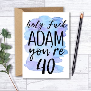 Personalised 40th Birthday Card for Him | Holy F*** You're 40