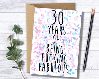 Funny Adult 30th Birthday Card - " 30 Years of Being Fucking Fabulous "