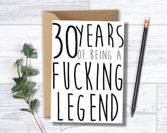 Funny Adult 30th Birthday Card - "30 Years of Being a Fucking Legend"