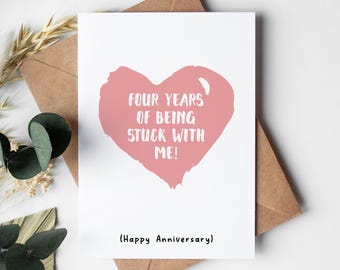 4 Year Anniversary Card: Funny 'Stuck With Me' Design