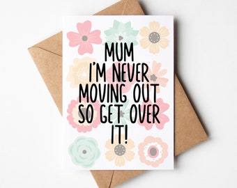 Funny Mother's Day Card | Never Moving Out