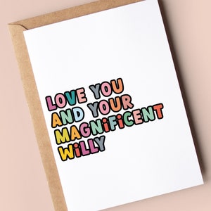 Carte d'anniversaire drôle pour lui | Je t'aime, toi et ton magnifique willy