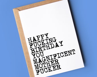 Funny Rude Birthday Card | You magnificent mother f***er