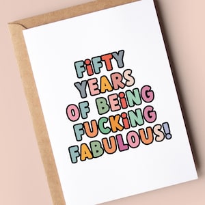 Grappige 50e verjaardagskaart - "Fifty Years of Being fucking fabulous"