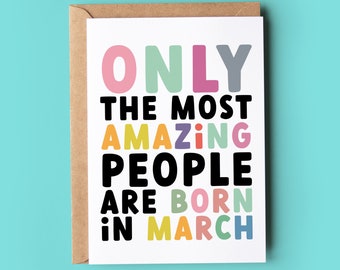 Only amazing people are born in March Birthday Card - Funny Birthday card