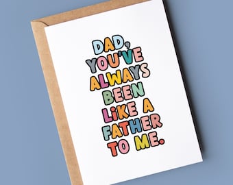 Funny Father's Day Card | Fathers Day | Always like a father to me