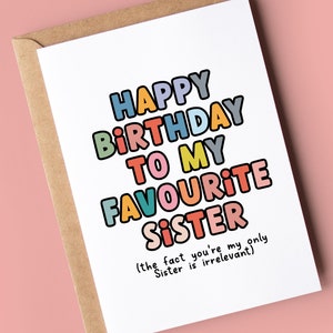 Funny Birthday Card for Sister| to my favourite sister