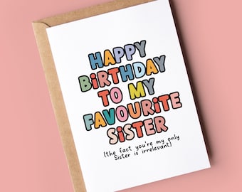 Funny Birthday Card for Sister| to my favourite sister