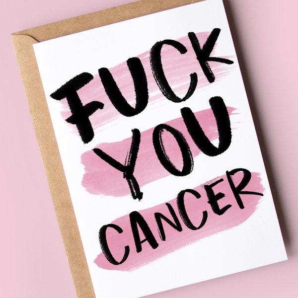 Get Well Soon - Cancer Card - Fuck you Cancer