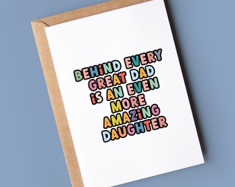 Funny Father's Day Card | Fathers Day | Behind every awesome dad is an even more awesome daughter