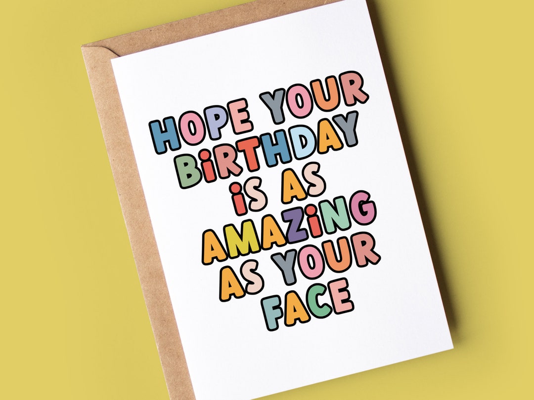 Funny Birthday Card for Him or Her Hope Your Birthday is as Amazing as