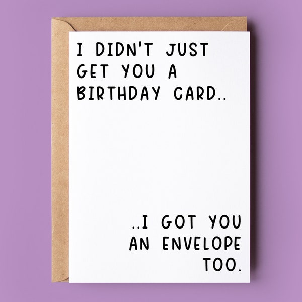 Carte d'anniversaire amusante pour lui | Je ne t'ai pas seulement offert une carte d'anniversaire... je t'ai aussi offert une enveloppe