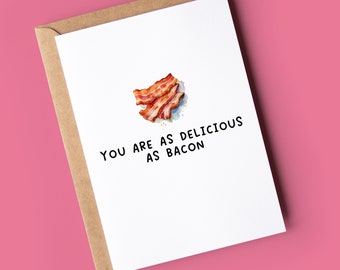 Funny Valentine's Card for him or her | as delicious as bacon