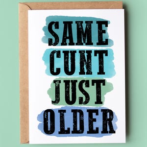 Carte d'anniversaire grossière | Même C*** juste plus vieux