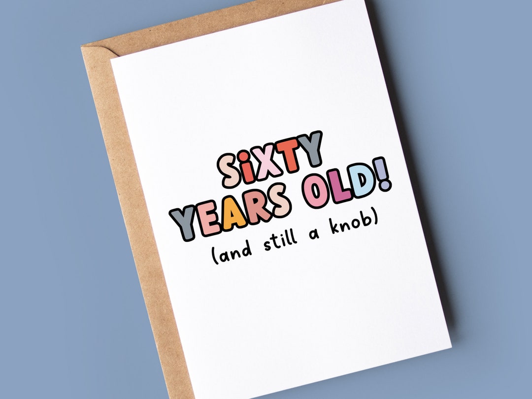 Funny 60th Birthday Card - 60 Years Old and Still a Knob - Etsy