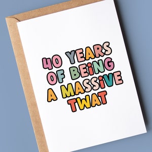 Divertente biglietto d'auguri per il suo 40° compleanno - 40 anni da grande idiota