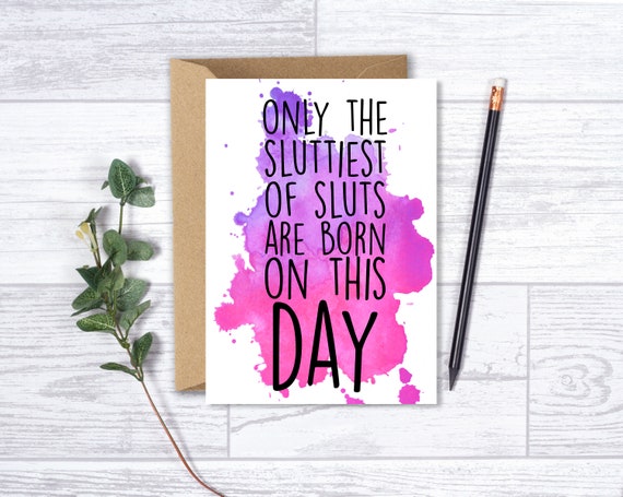 Funny Birthday Card For Her Only The Sluttiest Of Sluts Are Etsy