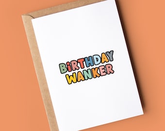 Funny Rude Birthday Card: Birthday Wanker