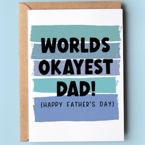 Funny Father&#39;s Day Card | Fathers Day | worlds okayest dad