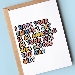 Funny Father&#39;s Day Card | Fathers Day | before you had kids