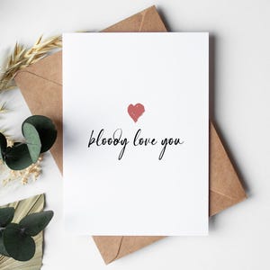 Anniversary Card for him or her, bloody love you
