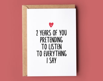 2ème carte d&#39;anniversaire drôle | 2 ans à faire semblant d&#39;écouter tout ce que je dis