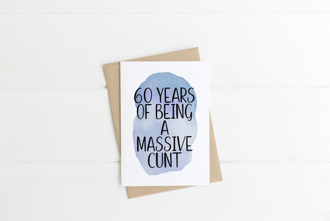 60 Years of Being a Massive Cunt Funny 60th Birthday Card - Etsy