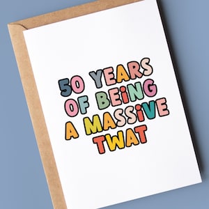 Grappige 50e verjaardagskaart voor hem: 50 Years of Being a Massive Twat