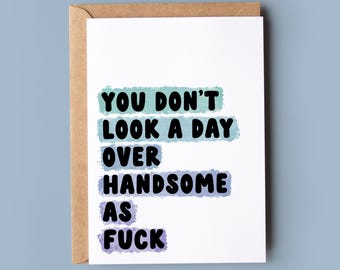 Funny Birthday Card for Him: Handsome as Fuck